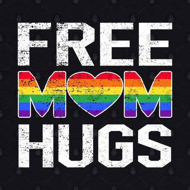 Free Mom Hugs Lgbt Pride by Christyn Evans